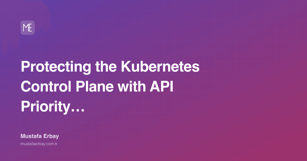 Protecting the Kubernetes Control Plane with API Priority and Fairness — cover image