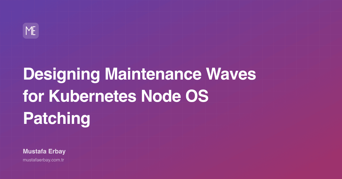 Designing Maintenance Waves for Kubernetes Node OS Patching — cover image
