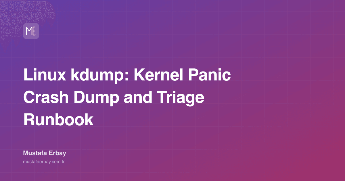 Linux kdump: Kernel Panic Crash Dump and Triage Runbook — cover image
