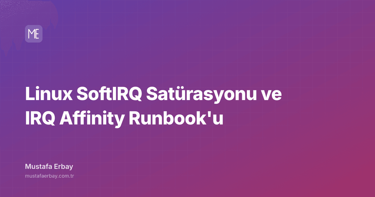 Linux SoftIRQ Satürasyonu ve IRQ Affinity Runbook'u — kapak görseli