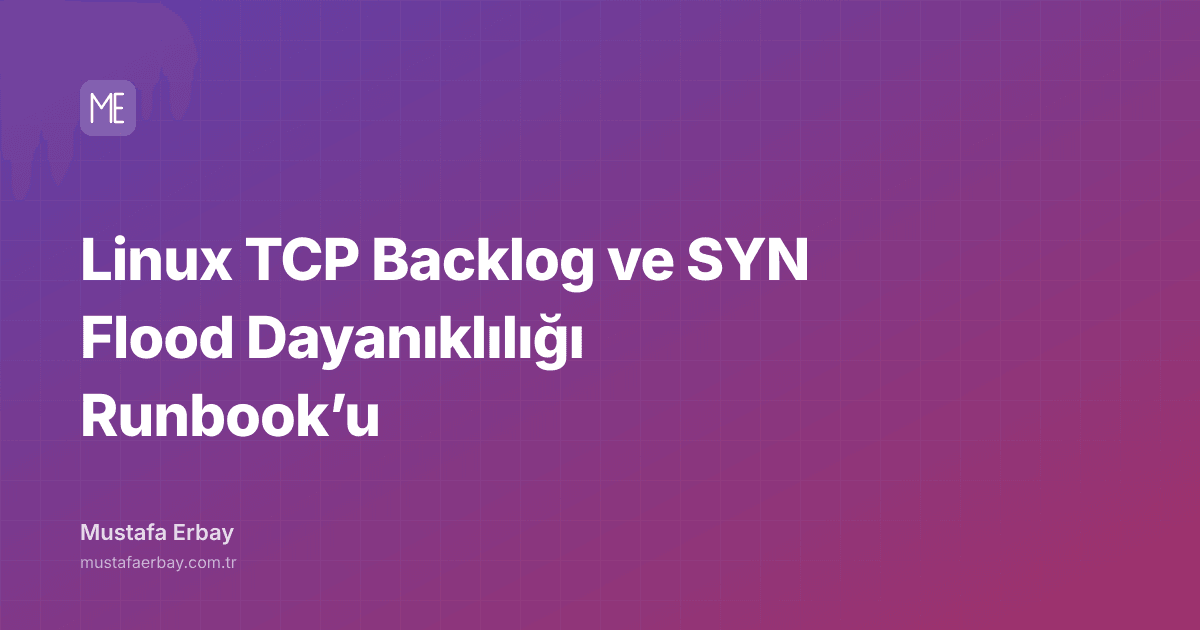 Linux TCP Backlog ve SYN Flood Dayanıklılığı Runbook’u — kapak görseli