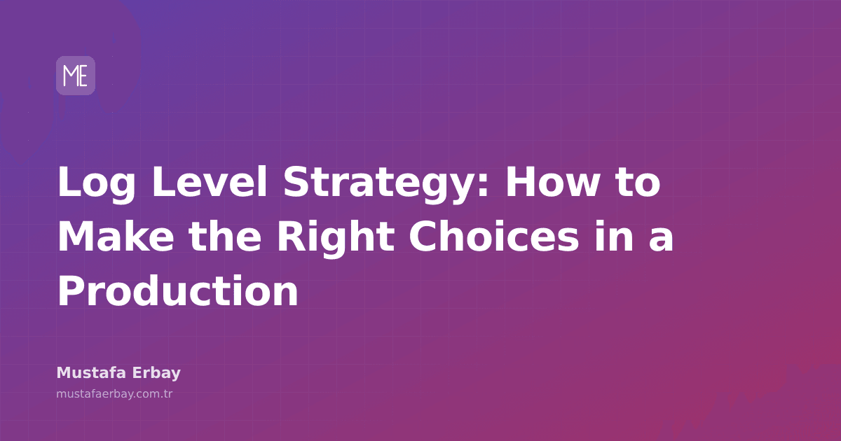 A blog post on logging levels and making the right choices in a production environment