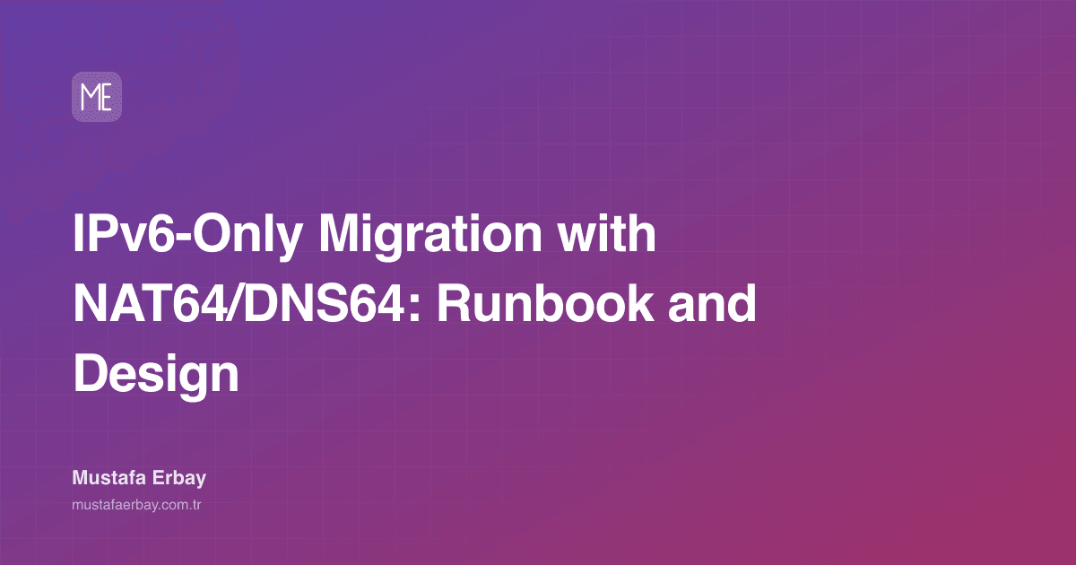 IPv6-Only Migration with NAT64/DNS64: Runbook and Design — cover image