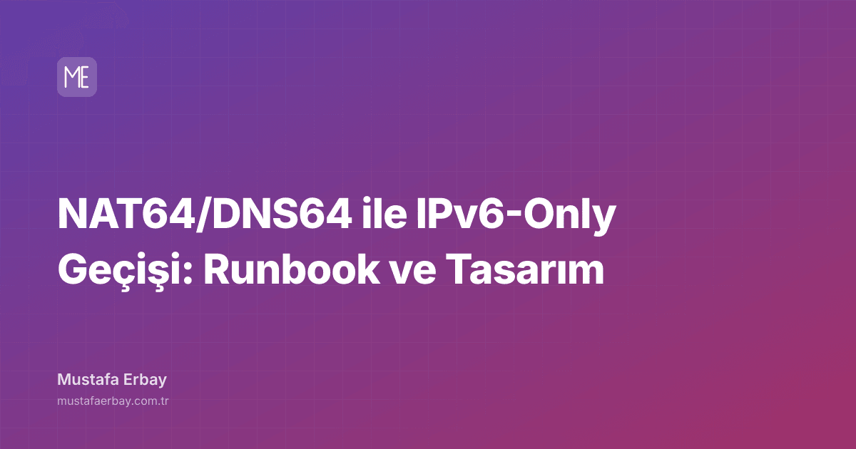 NAT64/DNS64 ile IPv6-Only Geçişi: Runbook ve Tasarım — kapak görseli