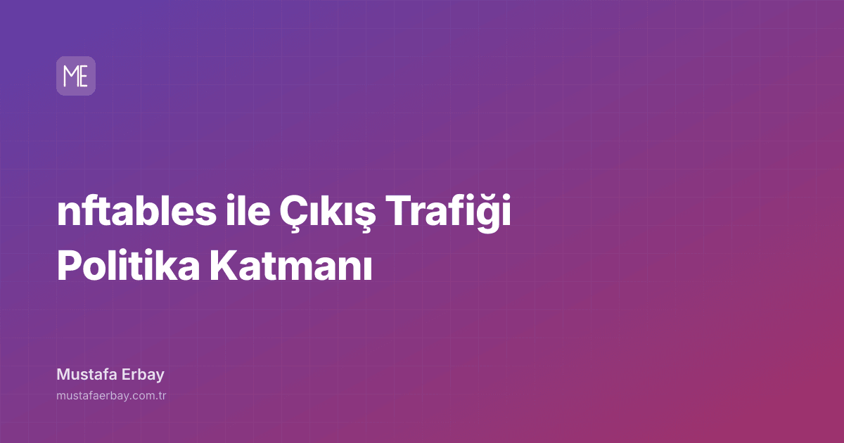 nftables ile Çıkış Trafiği Politika Katmanı — kapak görseli