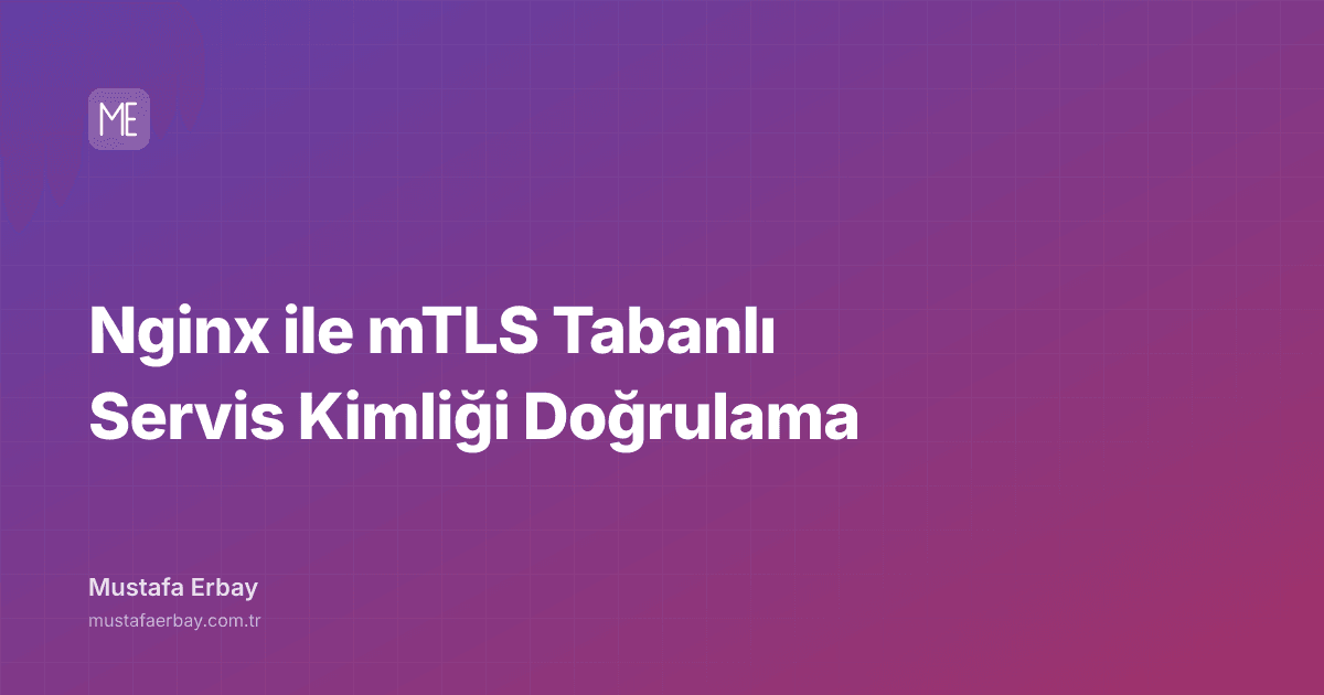 Nginx ile mTLS Tabanlı Servis Kimliği Doğrulama — kapak görseli