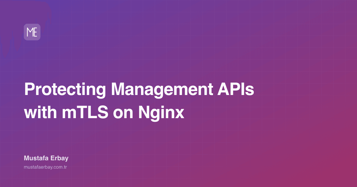 Protecting Management APIs with mTLS on Nginx — cover image