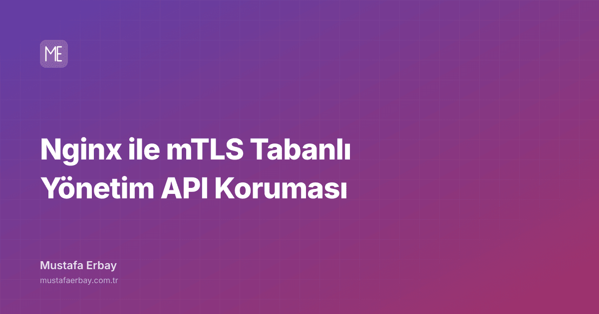 Nginx ile mTLS Tabanlı Yönetim API Koruması — kapak görseli