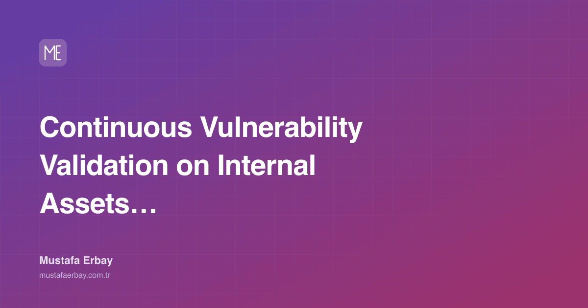 Continuous Vulnerability Validation on Internal Assets with Nuclei — cover image
