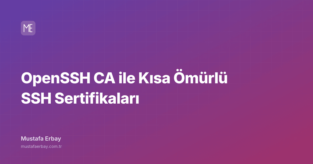 OpenSSH CA ile Kısa Ömürlü SSH Sertifikaları — kapak görseli