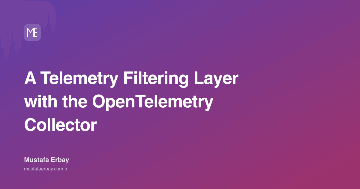 A Telemetry Filtering Layer with the OpenTelemetry Collector — cover image