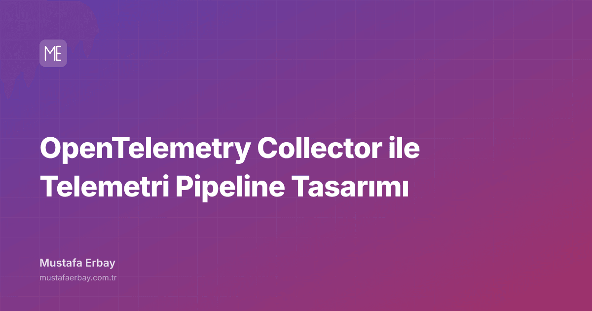 OpenTelemetry Collector ile Telemetri Pipeline Tasarımı — kapak görseli