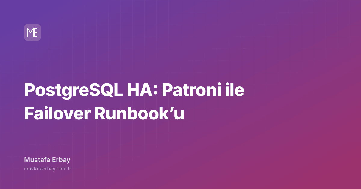 PostgreSQL HA: Patroni ile Failover Runbook’u — kapak görseli