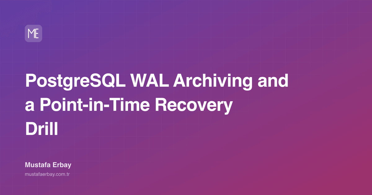 PostgreSQL WAL Archiving and a Point-in-Time Recovery Drill — cover image