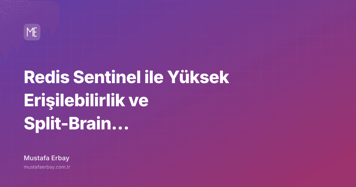 Redis Sentinel ile Yüksek Erişilebilirlik ve Split-Brain Runbook’u — kapak görseli
