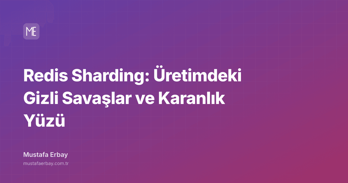 Redis Sharding: Üretimdeki Gizli Savaşlar ve Karanlık Yüzü — kapak görseli