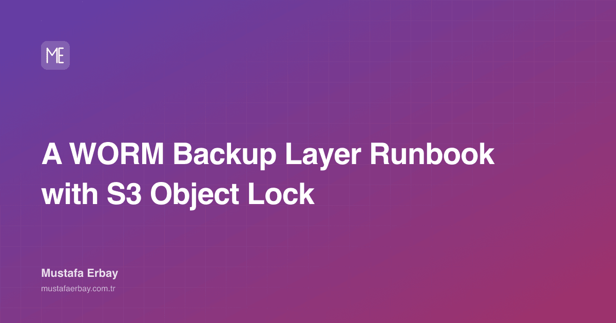 A WORM Backup Layer Runbook with S3 Object Lock — cover image