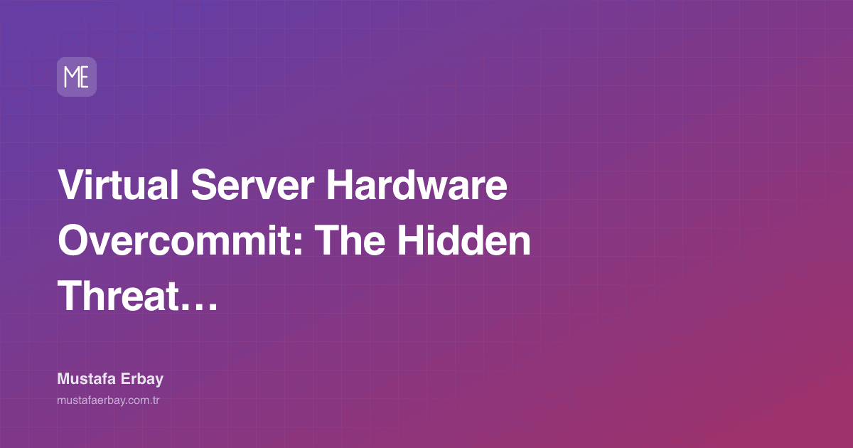 Virtual Server Hardware Overcommit: The Hidden Threat to Performance — cover image
