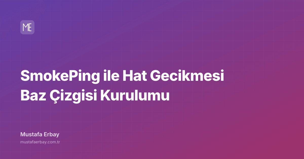SmokePing ile Hat Gecikmesi Baz Çizgisi Kurulumu — kapak görseli