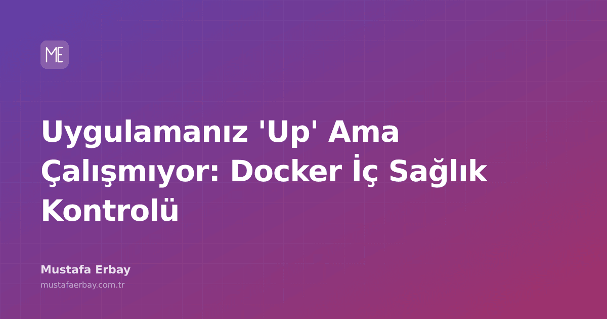Docker konteynerinin 'Up' durumunda görünmesine rağmen içinde çalışan uygulamanın sağlıksız olduğunu gösteren bir illüstrasyon.