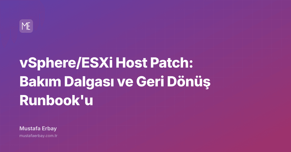vSphere/ESXi Host Patch: Bakım Dalgası ve Geri Dönüş Runbook'u — kapak görseli