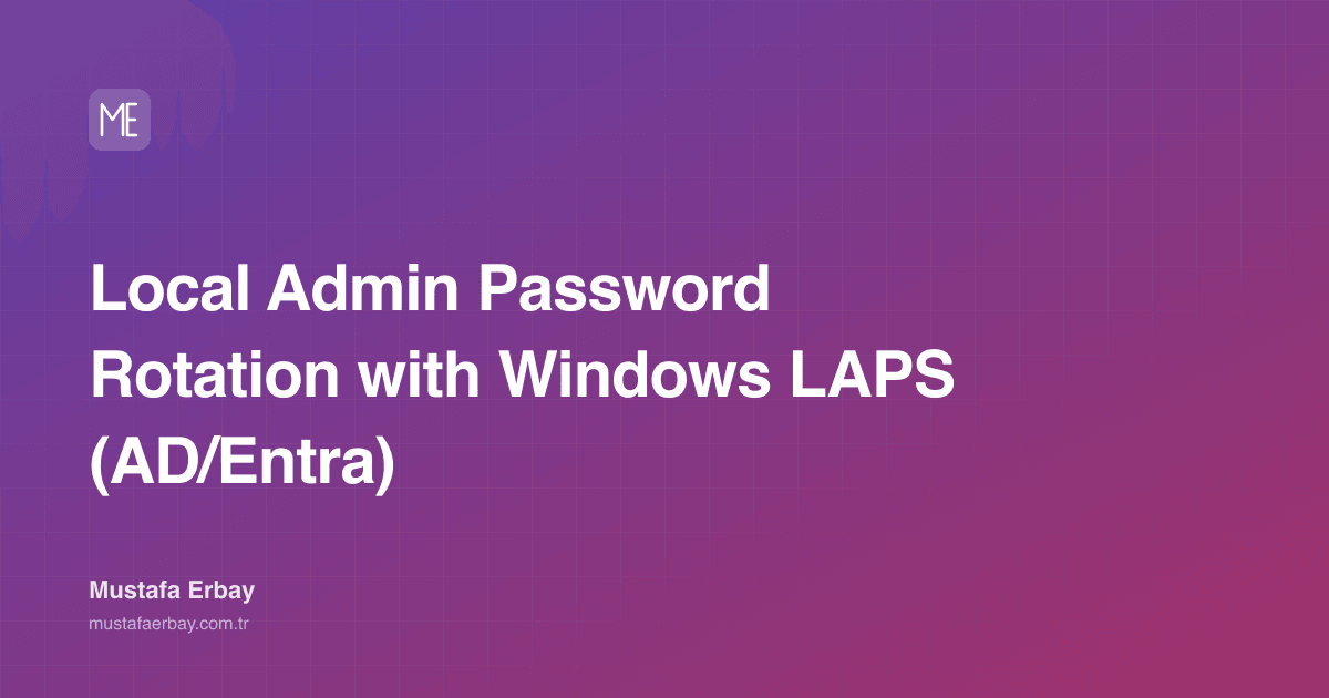 Local Admin Password Rotation with Windows LAPS (AD/Entra) — cover image